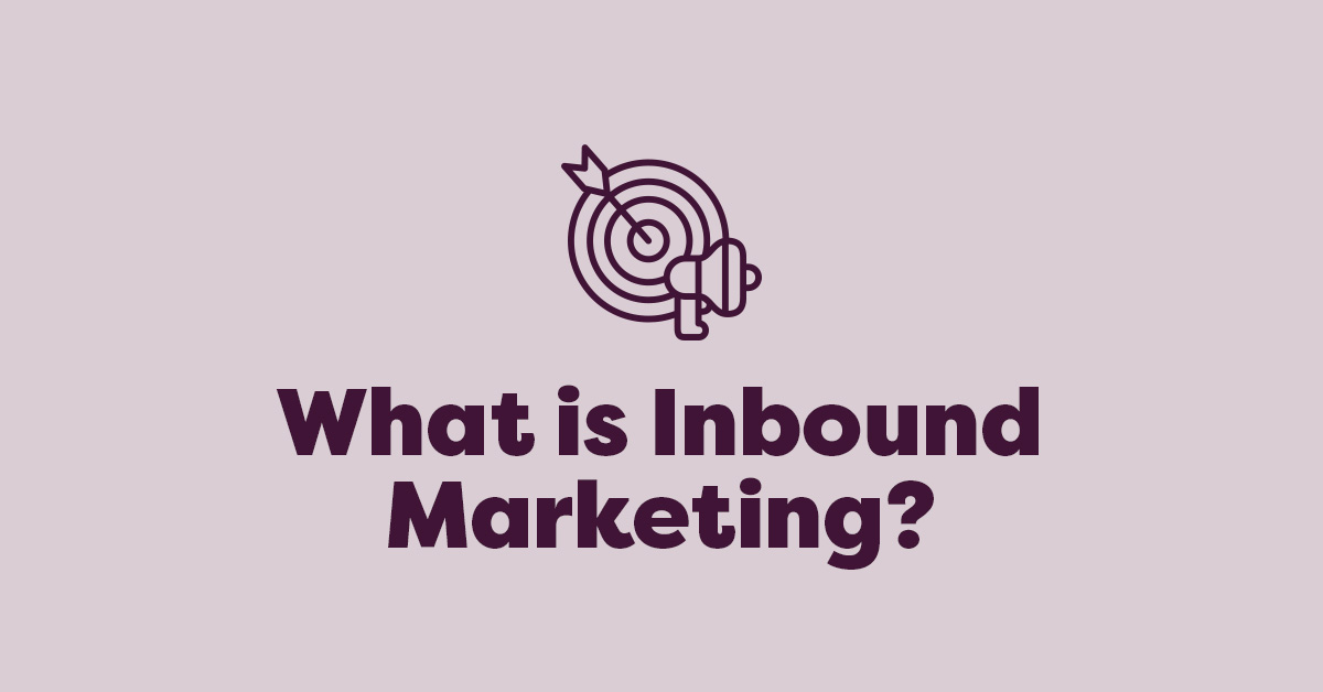 What is Inbound Marketing
