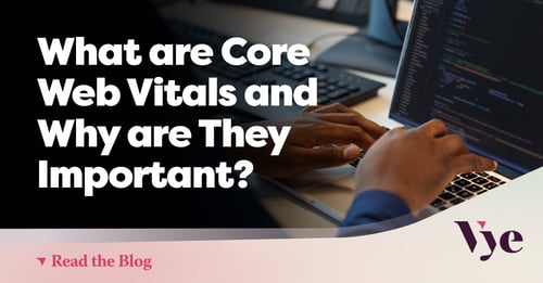 What are Core Web Vitals and Why are They Important?