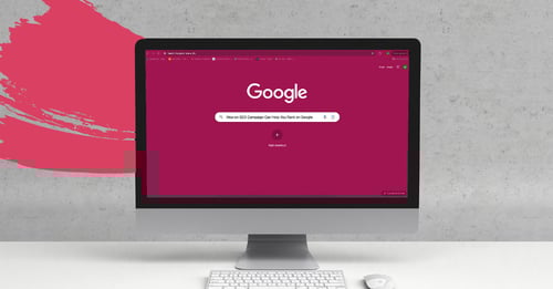 How To Create an SEO Campaign That Helps You Rank on Google