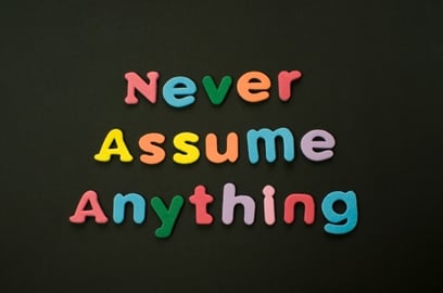 Never assume!! | Inspirational quotes pictures, Assuming quotes ...