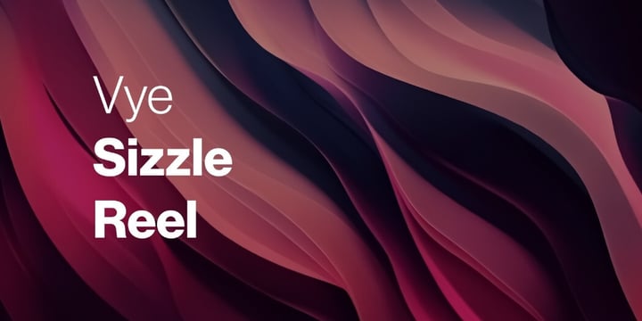 Vye Sizzle Reel