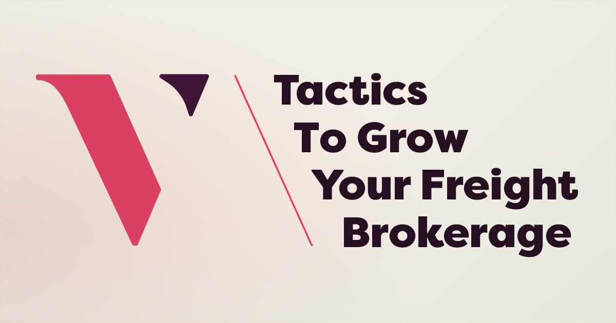 Top Tactics to Grow Your Freight Brokerage