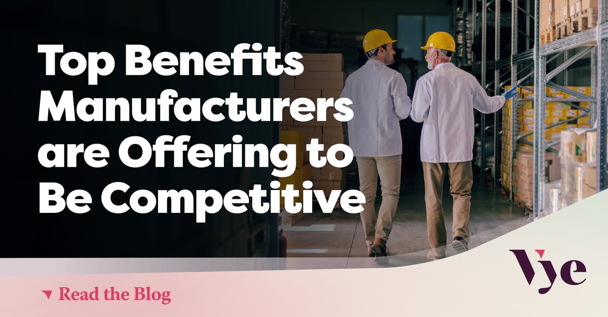 Top Benefits Manufacturers are Offering to Be Competitive in 2021